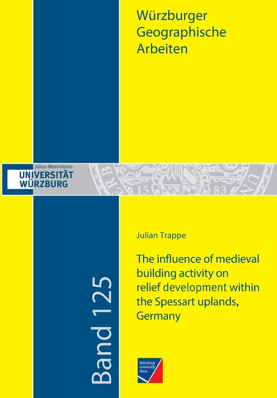 The influence of medieval building activity on relief development within the Spessart uplands, Germany: A sedimentological, geophysical and GIS-based approach at different castle and mining sites - Image 1