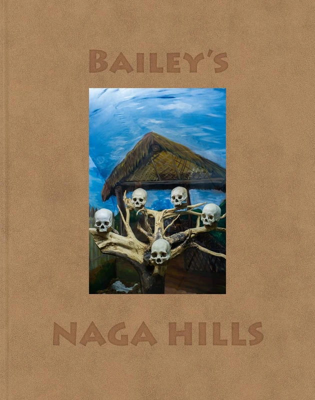 David Bailey: Bailey's Naga Hills