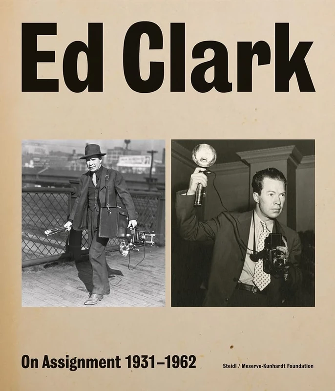 Ed Clark: On Assignment: 1931–1962