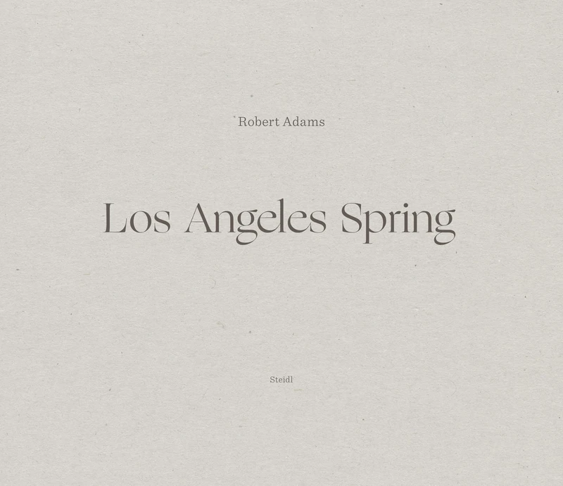 Robert Adams: Los Angeles Spring