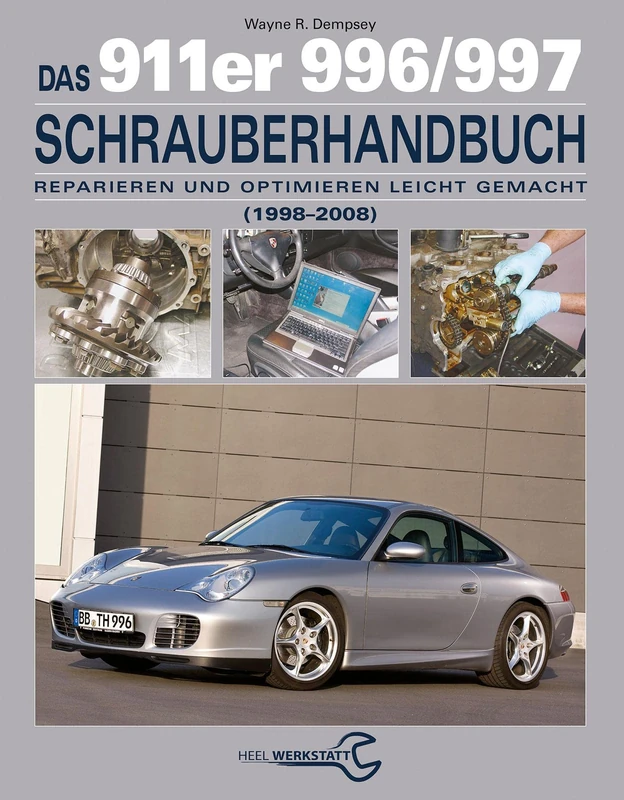 Das 911er 996/997 Schrauberhandbuch (1998-2008): Reparieren und Optimieren leicht gemacht