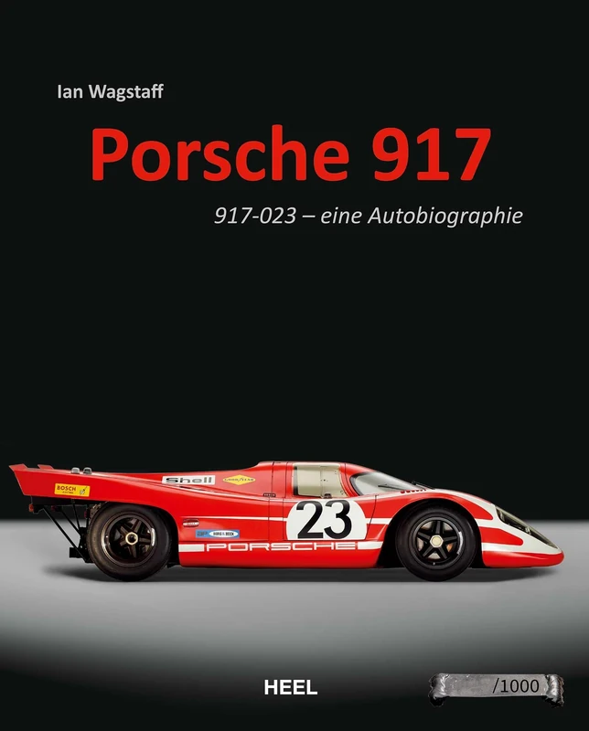 Porsche 917: 917-023 - eine Autobiographie