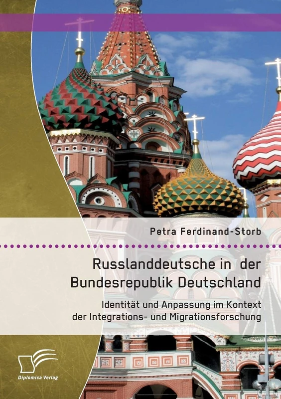 Russlanddeutsche in der Bundesrepublik Deutschland: Identität und Anpassung im Kontext der Integrations- und Migrationsforschung
