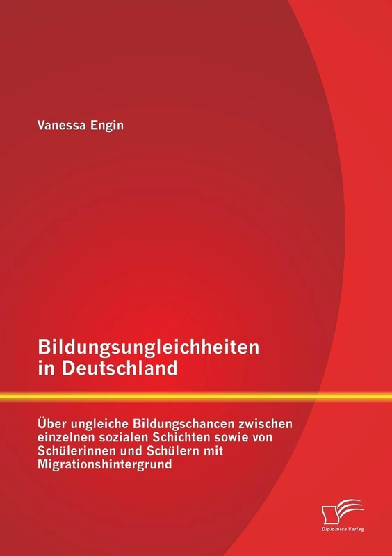 Bildungsungleichheiten in Deutschland: Über ungleiche Bildungschancen zwischen einzelnen sozialen Schichten sowie von Schülerinnen und Schülern mit Migrationshintergrund - Image 1