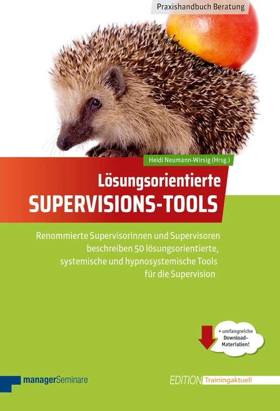 Lösungsorientierte Supervisions-Tools: Renommierte Supervisorinnen und Supervisoren beschreiben 50 lösungsorientierte, systemische und hypnosystemische Tools für die Supervision - Image 1