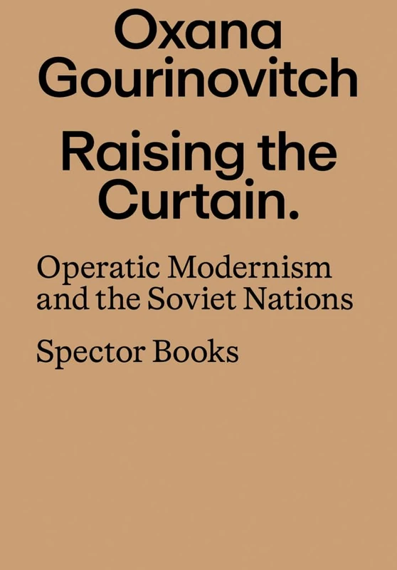 Raising the Curtain: Operatic Modernism and the Soviet Nations - Image 1