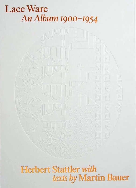 Herbert Stattler: Lace Ware: An Album 1900-1954 - Image 1