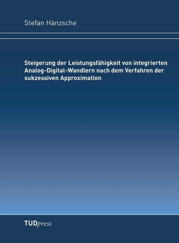Steigerung der Leistungsfähigkeit von integrierten Analog-Digital-Wandlern nach dem Verfahren der sukzessiven Approximation - Image 1
