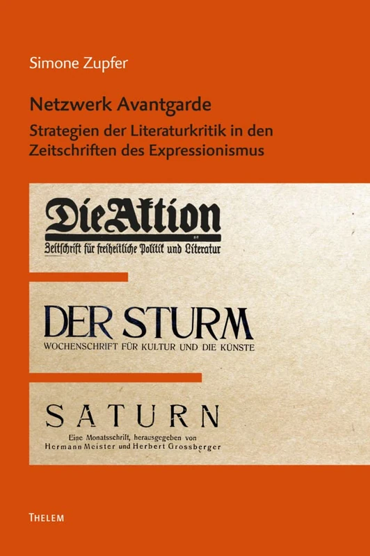 Netzwerk Avantgarde: Strategien der Literaturkritik in den Zeitschriften des Expressionismus
