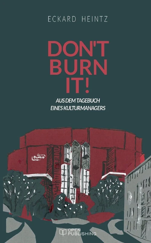 Don't burn it: Aus dem Tagebuch eines Kulturmanagers - Image 1