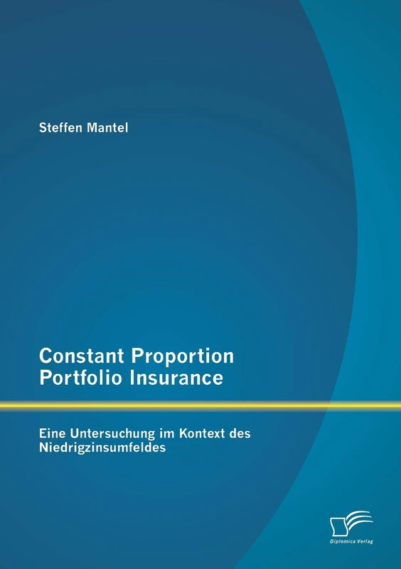 Constant Proportion Portfolio Insurance: Eine Untersuchung im Kontext des Niedrigzinsumfeldes - Image 1