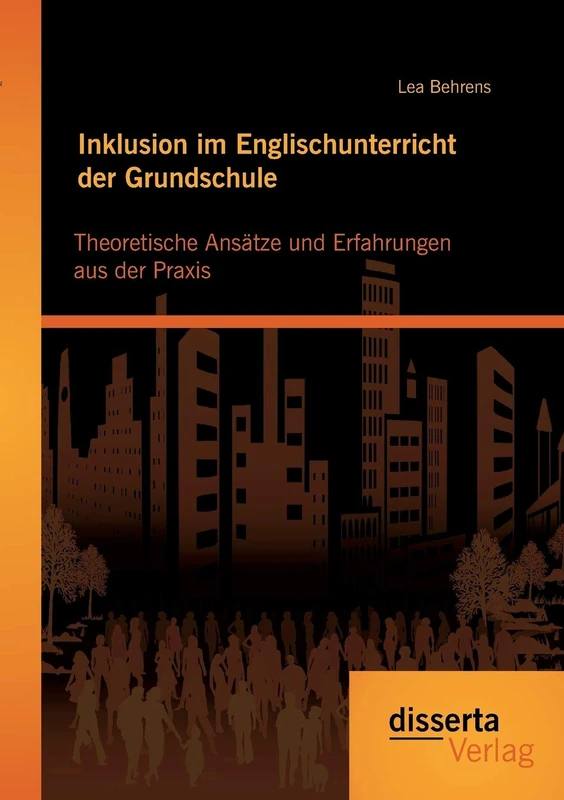 Inklusion im Englischunterricht der Grundschule: Theoretische Ansätze und Erfahrungen aus der Praxis