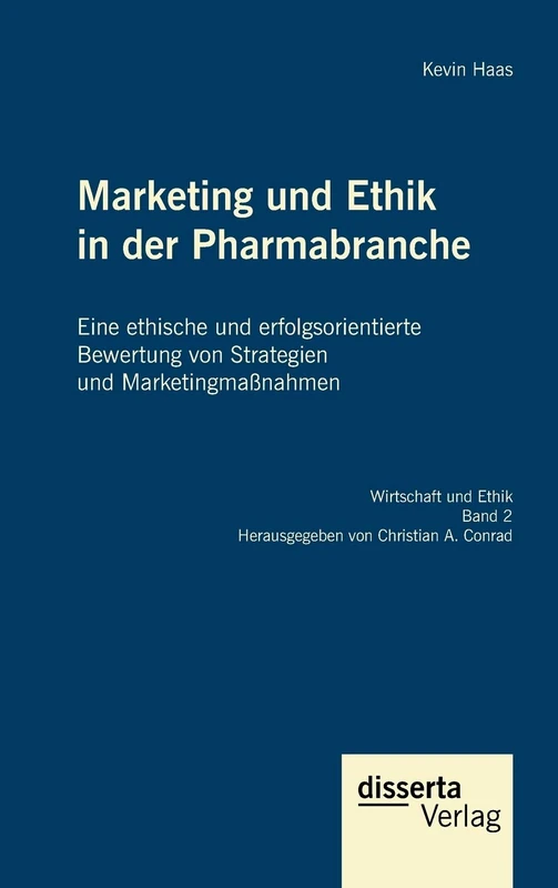 Marketing und Ethik in der Pharmabranche: Eine ethische und erfolgsorientierte Bewertung von Strategien und Marketingmaßnahmen - Image 1