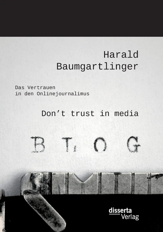 Don’t trust in media: Das Vertrauen in den Onlinejournalimus