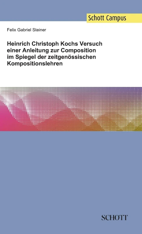 Heinrich Christoph Kochs Versuch einer Anleitung zur Composition im Spiegel der zeitgenössischen Kompositionslehren - Image 1