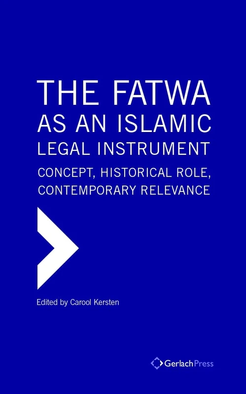 The Fatwa as an Islamic Legal Instrument (3-volume set): Concept, Historical Role, Contemporary Relevance (Islamic Studies) - Image 1