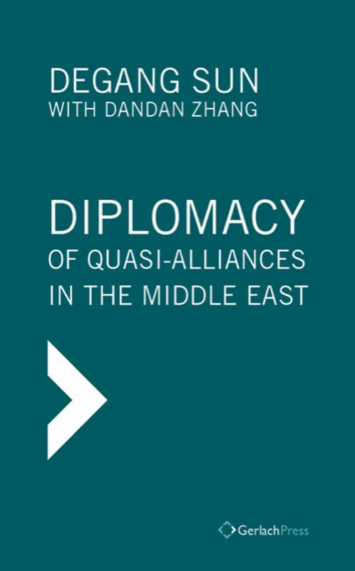 Diplomacy of Quasi-Alliances in the Middle East: Translated from the Chinese by Jinan Wang. With a Foreword by Tim Niblock (Middle Eastern Studies) - Image 1