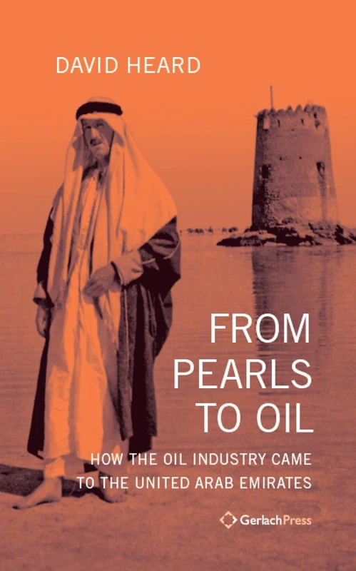 From Pearls to Oil: History of the UAE Oil Industry Book