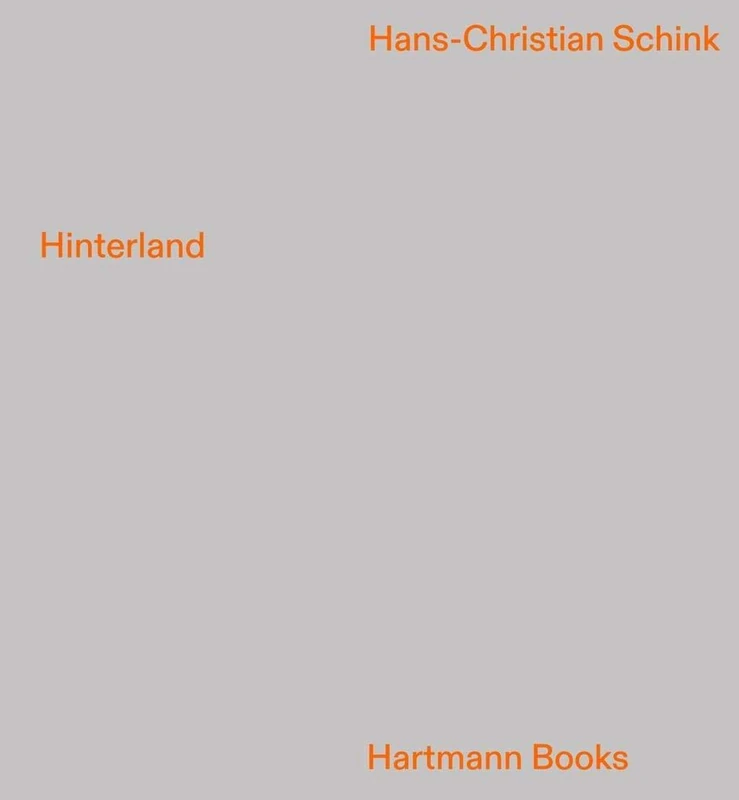 Hans-Christian Schink: Hinterland - Image 1