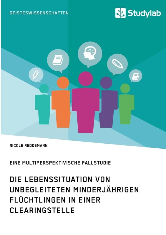 Die Lebenssituation von unbegleiteten minderjährigen Flüchtlingen in einer Clearingstelle: Eine multiperspektivische Fallstudie - Image 1