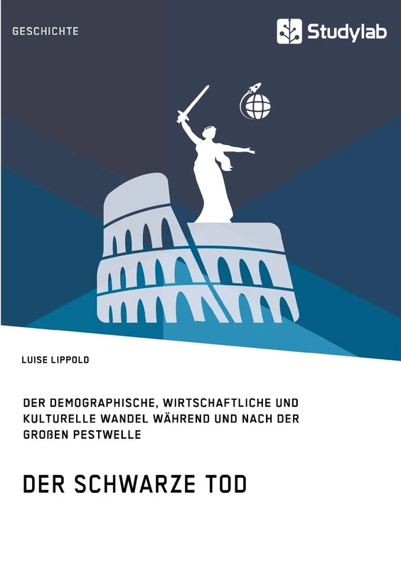 Der Schwarze Tod. Der demographische, wirtschaftliche und kulturelle Wandel während und nach der großen Pestwelle