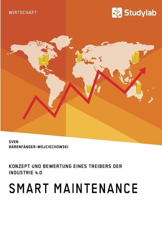Smart Maintenance. Konzept und Bewertung eines Treibers der Industrie 4.0