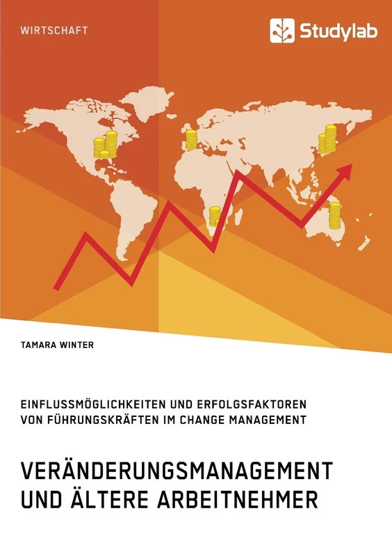 Veränderungsmanagement und ältere Arbeitnehmer: Einflussmöglichkeiten und Erfolgsfaktoren von Führungskräften im Change Management