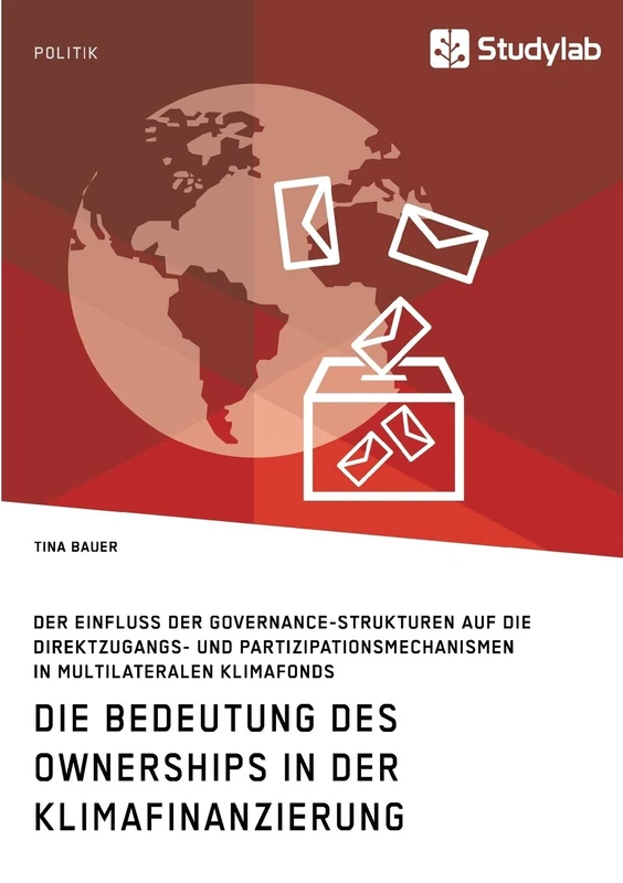 Die Bedeutung des Ownerships in der Klimafinanzierung: Der Einfluss der Governance-Strukturen auf die Direktzugangs- und Partizipationsmechanismen in multilateralen Klimafonds - Image 1