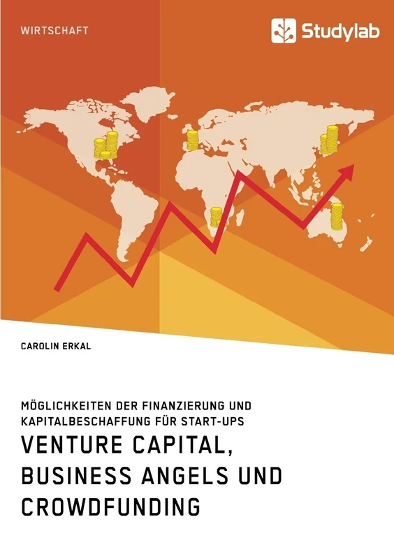 Venture Capital, Business Angels und Crowdfunding. Möglichkeiten der Finanzierung und Kapitalbeschaffung für Start-ups - Image 1