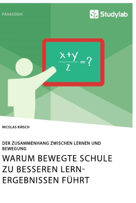 Warum Bewegte Schule zu besseren Lernergebnissen führt. Der Zusammenhang zwischen Lernen und Bewegung
