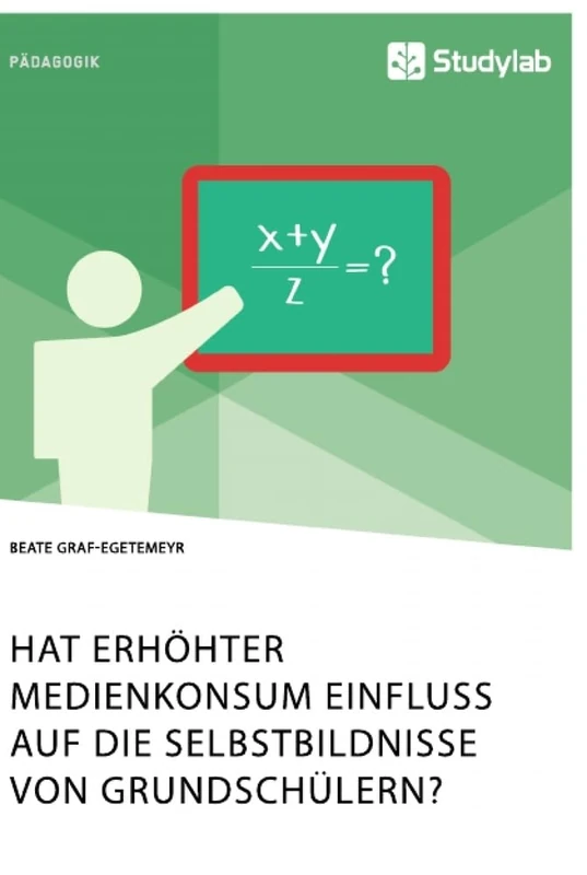 Hat erhöhter Medienkonsum Einfluss auf die Selbstbildnisse von Grundschülern?