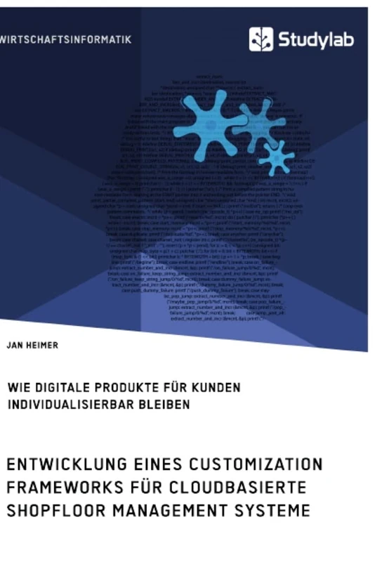 Entwicklung eines Customization Frameworks für cloudbasierte Shopfloor Management Systeme. Wie digitale Produkte für Kunden individualisierbar bleiben - Image 1