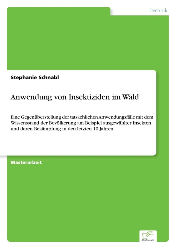 Anwendung von Insektiziden im Wald: Eine Gegenüberstellung der tatsächlichen Anwendungsfälle mit dem Wissensstand der Bevölkerung am Beispiel ... und deren Bekämpfung in den letzten 10 Jahren - Image 1