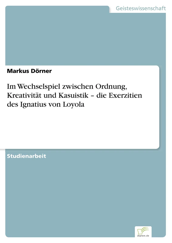 Im Wechselspiel zwischen Ordnung, Kreativität und Kasuistik - die Exerzitien des Ignatius von Loyola - Image 1