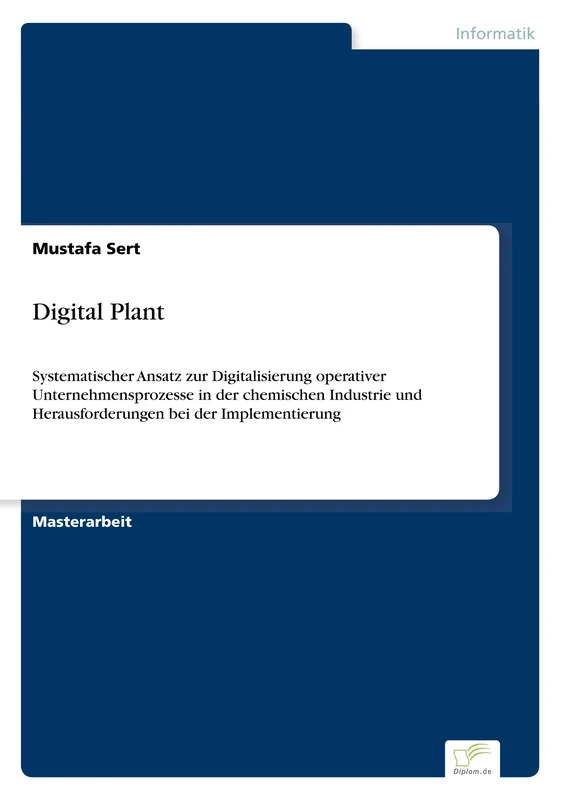 Digital Plant: Systematischer Ansatz zur Digitalisierung operativer Unternehmensprozesse in der chemischen Industrie und Herausforderungen bei der Implementierung - Image 1