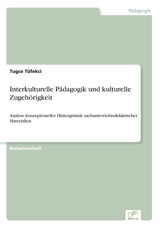 Interkulturelle Pädagogik und kulturelle Zugehörigkeit: Analyse konzeptioneller Hintergründe sachunterrichtsdidaktischer Materialien