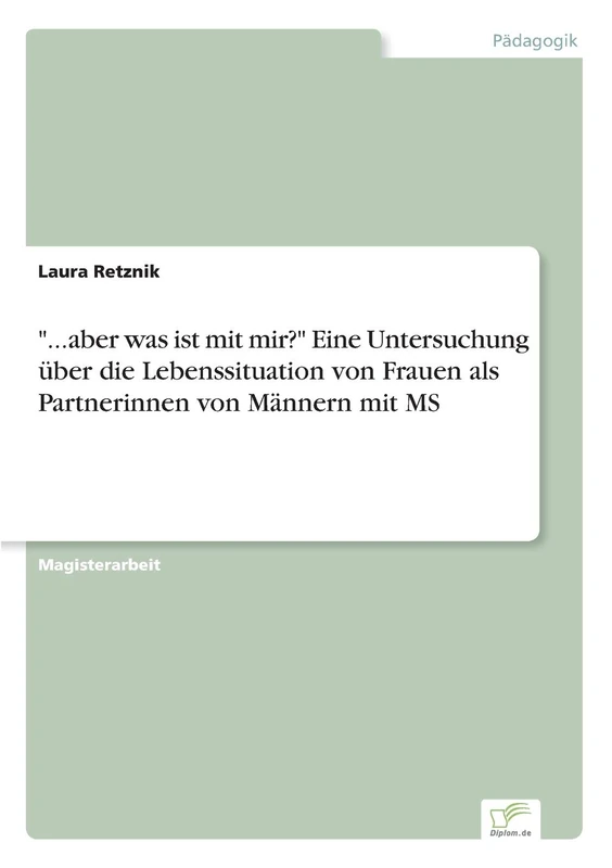 "...aber was ist mit mir?" Eine Untersuchung über die Lebenssituation von Frauen als Partnerinnen von Männern mit MS - Image 1