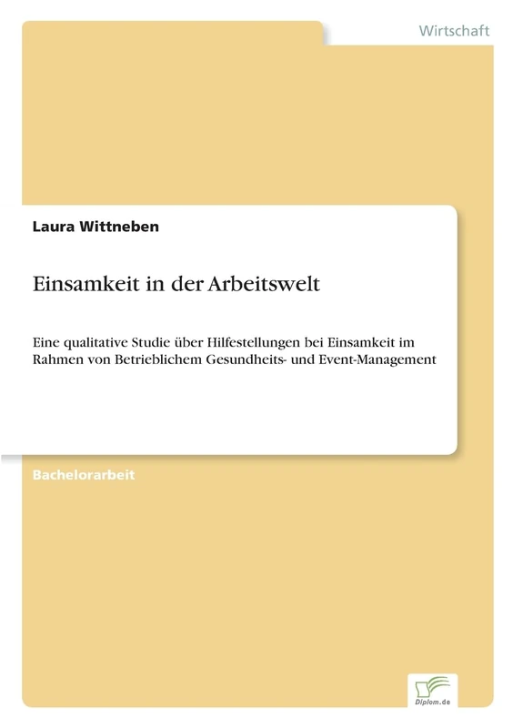 Einsamkeit in der Arbeitswelt: Eine qualitative Studie über Hilfestellungen bei Einsamkeit im Rahmen von Betrieblichem Gesundheits- und Event-Management - Image 1