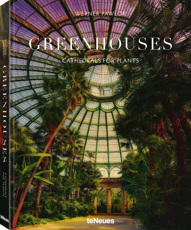 Greenhouses: Cathedrals for Plants