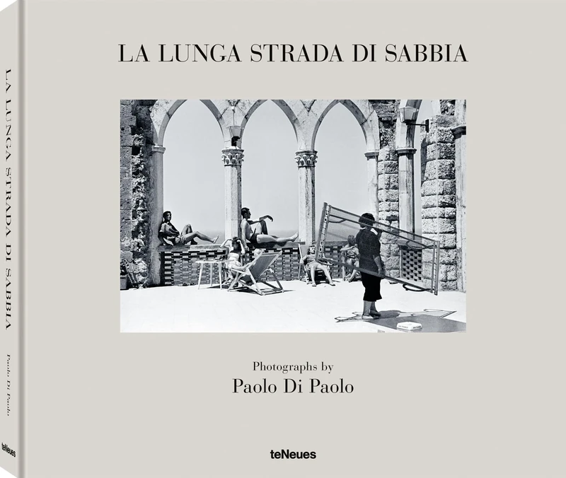 La lunga strada di sabbia: Photographs by Paolo Di Paolo