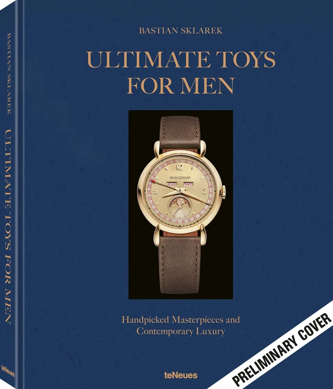 Ultimate Toys for Men: Handpicked Masterpieces and Contemporary Luxury