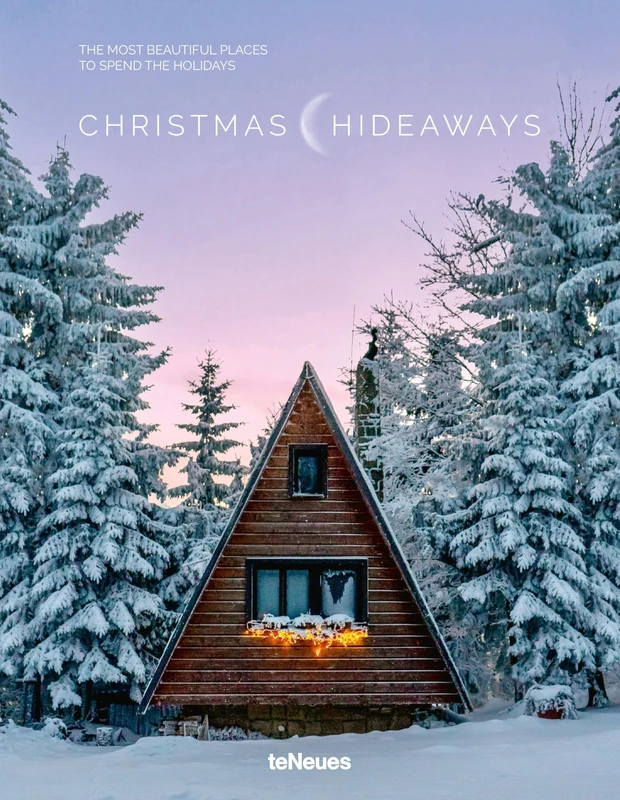 Christmas Hideaways: The Most Beautiful Places to Spend the Holidays