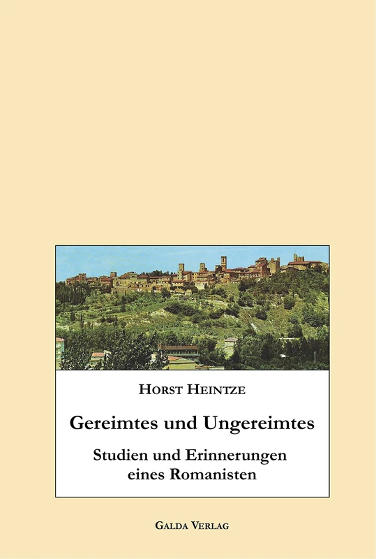 Gereimtes und Ungereimtes: Studien und Erinnerungen eines Romanisten