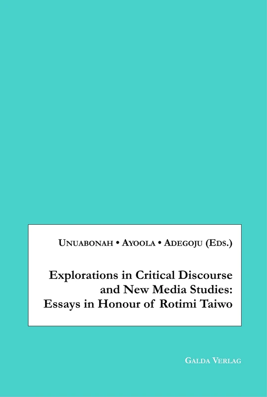 Explorations in Critical Discourse and New Media Studies: Essays in Honour of Rotimi Taiwo - Image 1