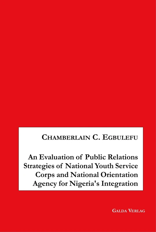 An Evaluation of Public Relations Strategies of National Youth Service Corps and National Orientation Agency for Nigeria's Integration - Image 1