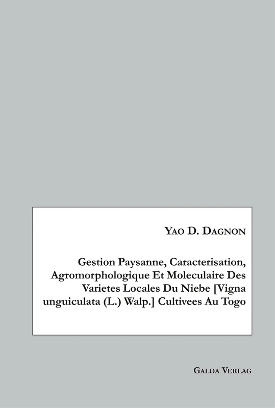 Gestion Paysanne, Caracterisation, Agromorphologique Et Moleculaire Des Varietes Locales Du Niebe [Vigna unguiculata (L.) Walp.] Cultivees Au Togo - Image 1