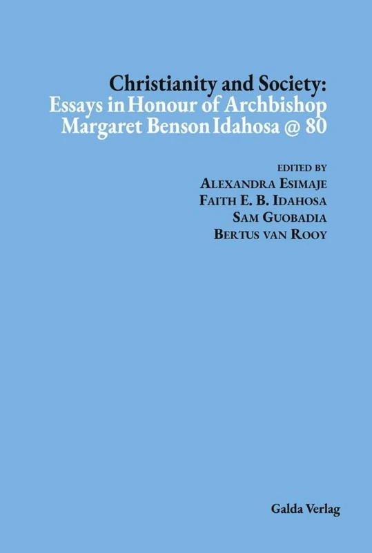 Christianity and Society: Essays in Honour of Archbishop Margaret Benson Idahosa @ 80 - Image 1