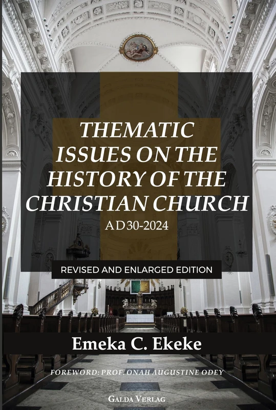 Thematic Issues on the History of the Christian Church, AD 30-2024: Revised and enlarged Edition