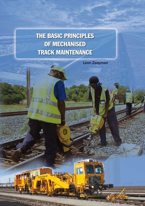 The Basic Principles of Mechanised Track Maintenance - Image 1