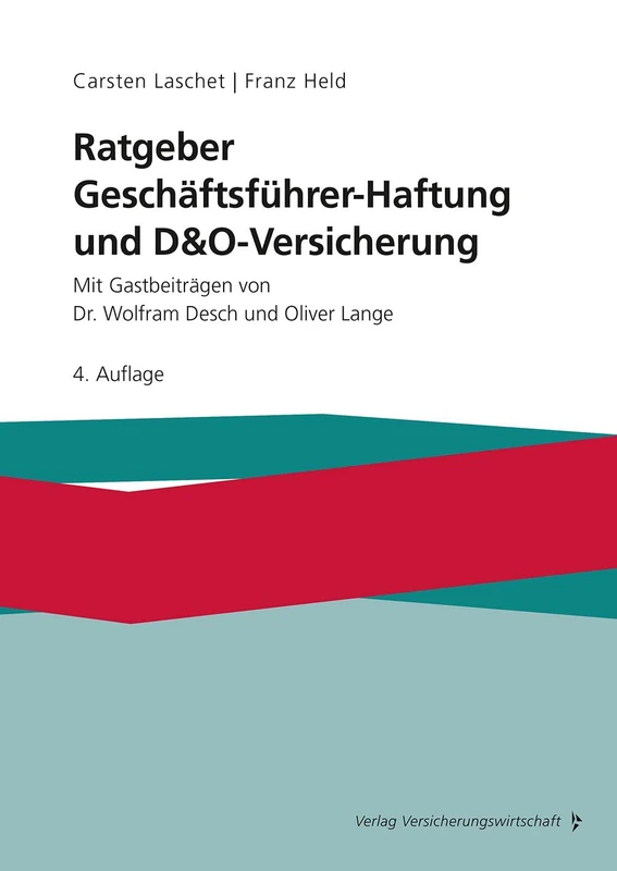 Ratgeber Geschäftsführer-Haftung und D&O-Versicherung: Mit Gastbeiträgen von Dr. Wolfram Desch und Oliver Lange - Image 1